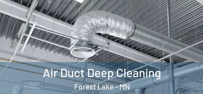 Air Duct Deep Cleaning Forest Lake - MN