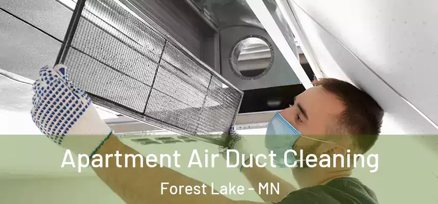 Apartment Air Duct Cleaning Forest Lake - MN