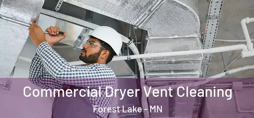Commercial Dryer Vent Cleaning Forest Lake - MN