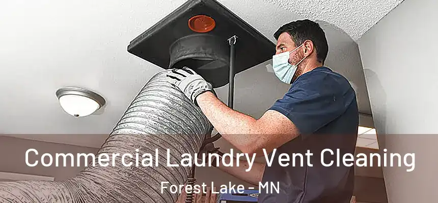 Commercial Laundry Vent Cleaning Forest Lake - MN