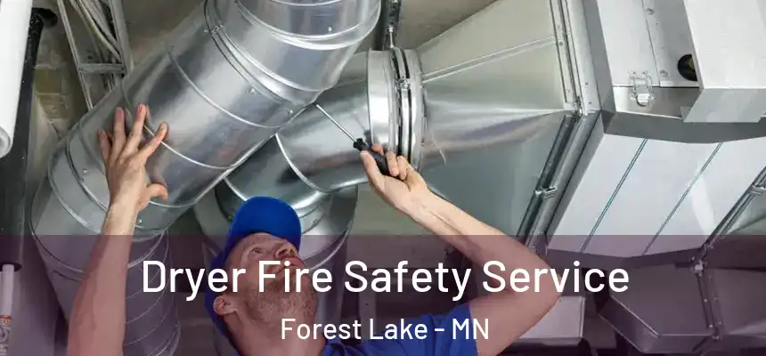  Dryer Fire Safety Service Forest Lake - MN