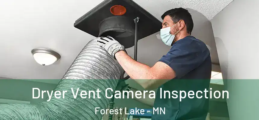 Dryer Vent Camera Inspection Forest Lake - MN