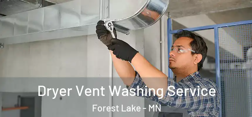  Dryer Vent Washing Service Forest Lake - MN