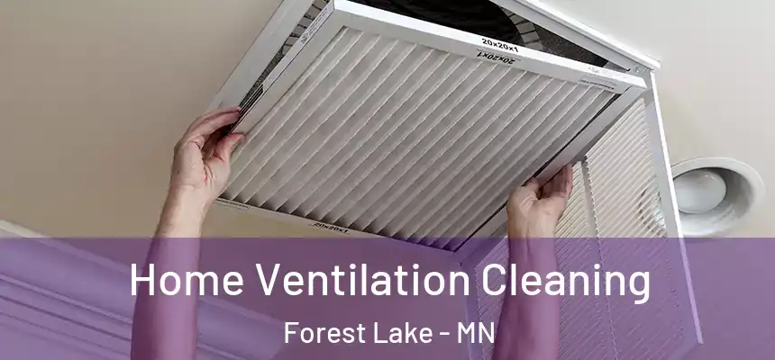Home Ventilation Cleaning Forest Lake - MN