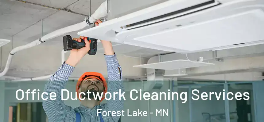 Office Ductwork Cleaning Services Forest Lake - MN