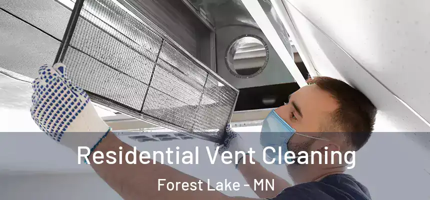  Residential Vent Cleaning Forest Lake - MN